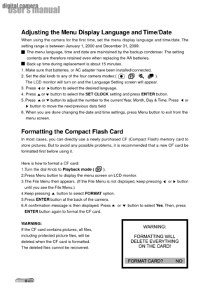 Page 1818
userÕs manual
digital camera
Adjusting the Menu Display Language and Time/Date
When using the camera for the first time, set the menu display language and time/date. The
setting range is between January 1, 2000 and December 31, 2099.
     The menu language, time and date are maintained by the backup condenser. The setting
     contents are therefore retained even when replacing the AA batteries.
     Back up time during replacement is about 15 minutes.
1. Make sure that batteries, or AC adapter have...