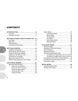 Page 7 6
E
F
S
G
CONTENTS
INTRODUCTION.........................................8
Overview...........................................................8
Package Contents............................................9
GETTING TO KNOW YOUR VIVICAM 3760...10
Front View..........................................................10
Rear View.........................................................11
LED Indicators.................................................12
LCD Monitor...