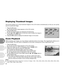 Page 33 32
E
F
S
G
Displaying Thumbnail Images
This function allows you to view thumbnail images on the LCD monitor simultaneously so that you can quickly
scan for a particular image.
1. Press the 
 button.The last recorded image appears on the LCD monitor.
2. Press the W button.
Nine thumbnail images are displayed simultaneously.
3. Use the  /  /  /  button to move the cursor to select the image to
be displayed at regular size.
4. Press the OK button to display the selected image on full screen.
Zoom Playback...