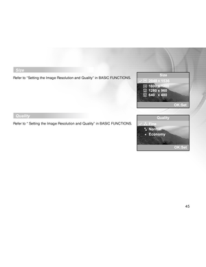 Page 45 45
  Size
Refer to “Setting the Image Resolution and Quality” in BASIC FUNCTIONS.
  Quality
Refer to “ Setting the Image Resolution and Quality” in BASIC FUNCTIONS.  