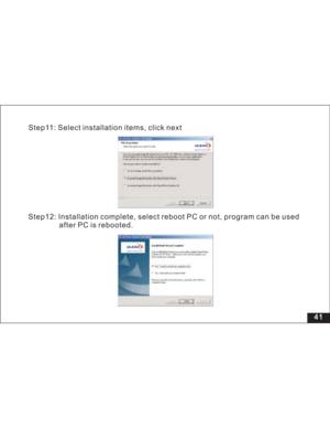 Page 47 Step12: Installation complete, select reboot PC or not, program can be used
after PC is rebooted.
41 Step11: Select installation items, click next  