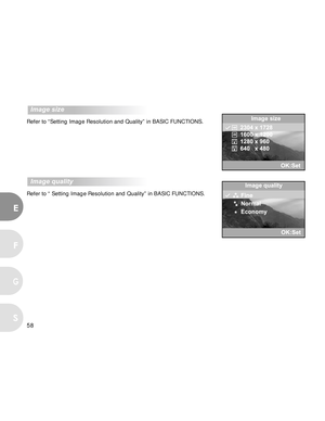 Page 59 58
E
F
S
G
  Image size
Refer to “Setting Image Resolution and Quality” in BASIC FUNCTIONS.
  Image quality
Refer to “ Setting Image Resolution and Quality” in BASIC FUNCTIONS.  