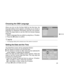 Page 26 E
25
Choosing the OSD Language
When you turn on the ViviCam 3826 for the first time, the
language setting screen appears, prompting you to choose a
language for displayed information and the LCD monitor.
Follow the steps below to set the OSD (On-Screen Display)
language.
1. Select a language that you prefer by using the 
 /  button.
2. Press the OK button to confirm.
The language setting will be retained even if the camera is turned off.
Setting the Date and the Time
The Date/Time screen will be...