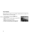 Page 45 E
44
Zoom Playback
While reviewing your images, you may enlarge a selected portion of an image. This
magnification allows you to view fine details.
1. Turn the camera on by sliding the POWER switch.
2. Press the 
 button.
3. View and select your recorded images by using the 
 / 
button.
4. To zoom an image press the [T] button.
 Digital zoom in the playback  mode can be up to 6x.
5. To return to the regular display press the [W] button.  