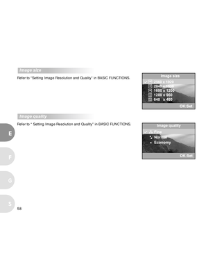 Page 58 58
E
F
S
G
  Image size
Refer to “Setting Image Resolution and Quality” in BASIC FUNCTIONS.
  Image quality
Refer to “ Setting Image Resolution and Quality” in BASIC FUNCTIONS.  