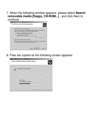 Page 18Downloaded from www.Manualslib.com manuals search engine  7. When the following window appears, please select Search  removable media [floppy, CD-ROM...] , and click Next to 
continue.  
 
8. Files are copied as the following screen appears: 
    