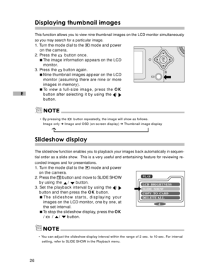 Page 27Downloaded from www.Manualslib.com manuals search engine 26
E
Displaying thumbnail images
This function allows you to view nine thumbnail images on the LCD monito\
r simultaneously
so you may search for a particular image.
1. Turn the mode dial to the  mode and power
on the camera.
2. Press the 
  button once.
 The image information appears on the LCD
monitor.
3. Press the 
 button again.
 Nine thumbnail images appear on the LCD
monitor (assuming there are nine or more
images in memory).
 To  view a...