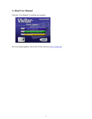 Page 17Downloaded from www.Manualslib.com manuals search engine - 16 - 5.3 Read User Manual 
Click the “User Manual” to read the user manual.  
 
 
 
 
 
 
 
 
For User manual updates, refer to the Vivitar website at www.vivitar.com 
   