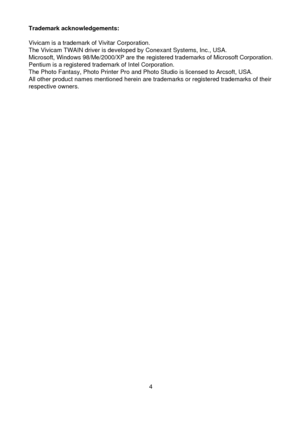 Page 54
Trademark acknowledgements:
Vivicam is a trademark of Vivitar Corporation. The Vivicam TWAIN driver is developed by Conexant Systems, Inc., USA. 