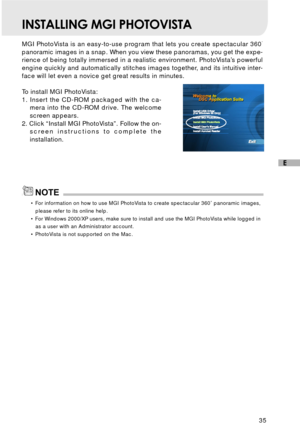 Page 3635
E
INSTALLING MGI PHOTOVISTA
MGI PhotoVista is an easy-to-use program that lets you create spectacular 360˚
panoramic images in a snap. When you view these panoramas, you get the expe-
rience of being totally immersed in a realistic environment. PhotoVista’s powerful
engine quickly and automatically stitches images together, and its intuitive inter-
face will let even a novice get great results in minutes.
To install MGI PhotoVista:
1. Insert the CD-ROM packaged with the ca-
mera into the CD-ROM drive....
