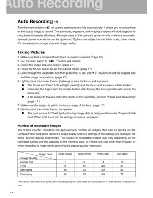 Page 17Downloaded from www.Manualslib.com manuals search engine 16
Auto Recording
Turn the main switch to        , all camera operations are fully automatically. It allows you to concentrate
on the actual image to record. The autofocus, exposure, and imaging systems will work together to
bring beautiful results effortless. Although many of the cameras system in this mode are automatic,
several camera operations can be optimized. Options are subject mode, flash mode, drive mode,
EV compensation, image size and...
