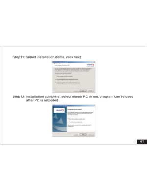 Page 47Downloaded from www.Manualslib.com manuals search engine Step12: Installation complete, select reboot PC or not, program can be used
after PC is rebooted.
41 Step11: Select installation items, click next  