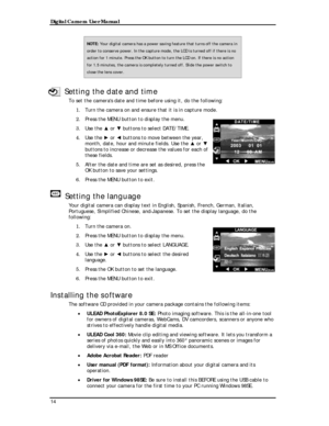 Page 16Downloaded from www.Manualslib.com manuals search engine Digital Camera User Manual 
NOTE: Your digital camera has a power saving feature that turns off the camera in 
order to conserve power. In the capture mode, the LCD is turned off if there is no 
action for 1 minute. Press the OK button to turn the LCD on. If there is no action 
for 1.5 minutes, the camera is completely turned off. Slide the power switch to 
close the lens cover. 
Setting the date and time 
To set the cameras date and time before...