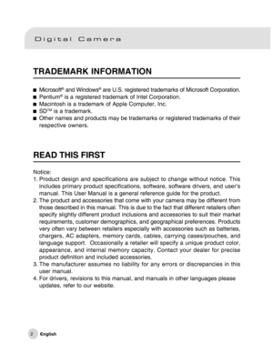 Page 3Downloaded from www.Manualslib.com manuals search engine 2
TRADEMARK INFORMATION
Microsoft® and Windows® are U.S. registered trademarks of Microsoft Corporation.Pentium® is a registered trademark of Intel Corporation.
Macintosh is a trademark of Apple Computer, Inc.SDTM is a trademark.Other names and products may be trademarks or registered trademarks of their
respective owners.
READ THIS FIRST
Notice:
1. Product design and specifications are subject to change without notice. This
includes primary...