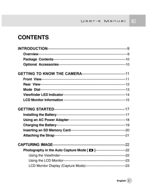 Page 6Downloaded from www.Manualslib.com manuals search engine 5
CONTENTS
INTRODUCTION------------------------------------------------------------9
Overview------------------------------------------------------------------------------9
Package  Contents-----------------------------------------------------------------10
Optional  Accessories------------------------------------------------------------10
GETTING TO KNOW THE CAMERA---------------------------------11
Front...