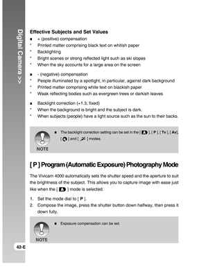 Page 42Downloaded from www.Manualslib.com manuals search engine Digital Camera >>
42-E
Effective Subjects and Set Values
+ (positive) compensation
* Printed matter comprising black text on whitish paper
* Backlighting
* Bright scenes or strong reflected light such as ski slopes
* When the sky accounts for a large area on the screen
- (negative) compensation
* People illuminated by a spotlight, in particular, against dark background
* Printed matter comprising white text on blackish paper
* Weak reflecting...