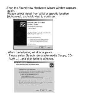 Page 28 5.Then the Found New Hardware Wizard window appears    again.    Please select Install from a list or specific location    [Advanced], and click Next to continue. 
  6. When the following window appears.     Please select Search removable media [floppy, CD-    ROM ...] , and click Next to continue.  
 
  