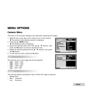 Page 53Downloaded from www.Manualslib.com manuals search engine EN-53
MENU OPTIONS
Camera Menu
This menu is for the basic settings to be used when capturing still images.
1. Slide the lens cover open until it clicks to turn on the camera.
     „ The camera mode (default preview) is displayed.
2. Press the S / MENU button.
     „ The [Capture] menu is displayed.
3. Select the desired option item with the S / T buttons, then
press the OK button to enter its respective menu.
4. Select the desired setting with the...