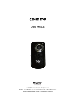 Page 1 
 
 
620HD DVR 
 
User Manual 
 
 
 
 
 
 
 
 
 
 
 
 
 
© 2010 Sakar International, Inc. All rights reserved. 
W indows and the W indows logo are registered trademarks of Microsoft Corporation. 
All other trademarks are the property of their respective companies.  