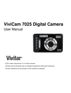 Page 1Downloaded from www.Manualslib.com manuals search engine ViviCam 7025 Digital Camera  
User Manual 
 
 
© 2010 Sakar International, Inc. All rights reserved. 
W indows and the W indows logo are registered trademarks of Microsoft Corporation. 
All other trademarks are the property of their respective companies.   