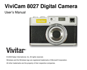 Page 1ViviCam 8027 Digital Camera  
User’s Manual 
 
 
 
 
 
 
 
 
 
 
 
 
 
© 2009 Sakar International, Inc. All rights reserved. 
Windows and the Windows logo are registered trademarks of Microsoft Corporation. 
All other trademarks are the property of their respective companies.  