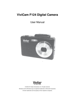 Page 1 
 
ViviCam F124 Digital Camera 
 
User Manual 
 
 
 
 
 
 
 
 
 
 
 
 
 
 
 
© 2009-2012 Sakar International, Inc. All rights reserved. 
Windows and the Windows logo are registered trademarks of Microsoft Corporation. 
All other trademarks are the property of their respective companies.  