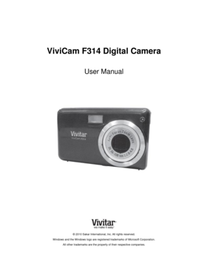 Page 1Downloaded from www.Manualslib.com manuals search engine  
 
 
ViviCam F314 Digital Camera 
 
User Manual 
 
 
 
 
 
 
 
 
 
 
 
 
 
© 2010 Sakar International, Inc. All rights reserved. 
Windows and the Windows logo are registered trademarks of Microsoft Corporation. 
All other trademarks are the property of their respective companies.   