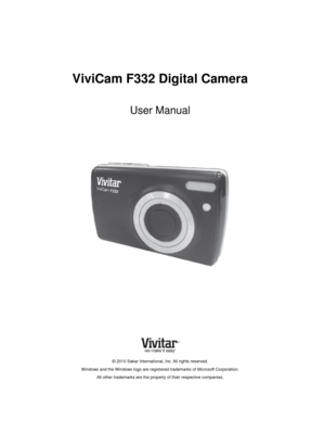 Page 1 
 
 
ViviCam F332 Digital Camera 
 
User Manual 
 
 
 
 
 
 
 
 
 
 
 
 
 
© 2010 Sakar International, Inc. All rights reserved. 
Windows and the Windows logo are registered trademarks of Microsoft Corporation. 
All other trademarks are the property of their respective companies.  