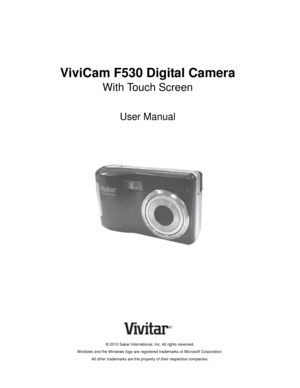 Page 1Downloaded from www.Manualslib.com manuals search engine  
 
 
ViviCam F530 Digital Camera 
With Touch Screen 
 
User Manual 
 
 
 
 
 
 
 
 
 
 
 
 
 
© 2010 Sakar International, Inc. All rights reserved. 
Windows and the Windows logo are registered trademarks of Microsoft Corporation. 
All other trademarks are the property of their respective companies.   