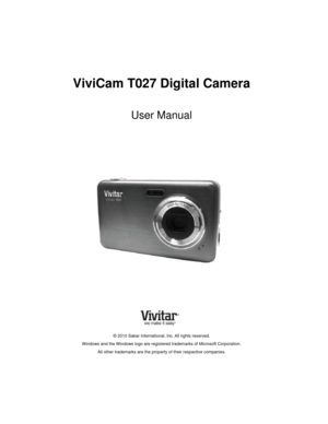 Page 1 
 
 
ViviCam T027 Digital Camera 
 
User Manual 
 
 
 
 
 
 
 
 
 
 
 
 
 
 
 
 
 
 
 
 
 
 
 
 
© 2010 Sakar International, Inc. All rights reserved. 
Windows and the Windows logo are registered trademarks of Microsoft Corporation. 
All other trademarks are the property of their respective companies.  