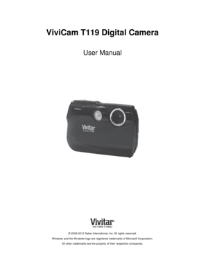 Page 1Downloaded from www.Manualslib.com manuals search engine  
ViviCam T119 Digital Camera 
 
User Manual 
 
 
 
 
 
 
 
 
 
 
 
 
 
 
 
 
 
 
 
 
© 2009-2012 Sakar International, Inc. All rights reserved. 
Windows and the Windows logo are registered trademarks of Microsoft Corporation. 
All other trademarks are the property of their respective companies.   