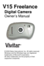 Page 1V15 Freelance 
Digital Camera  
Owner’s Manual 
 
 
 
 
 
 
 
 
 
 
   
  
© 2009 Sakar International, Inc. All rights reserved. 
Windows and the Windows logo are registered 
trademarks of Microsoft Corporation. 
All other trademarks are the property of their 
respective companies.
 
  