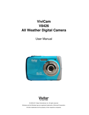 Page 1Downloaded from www.Manualslib.com manuals search engine  
 
 
ViviCam  
V8426  
All Weather Digital Camera 
 
User Manual 
 
 
 
 
 
 
 
 
 
 
© 2009-2011 Sakar International, Inc. All rights reserved. 
Windows and the Windows logo are registered trademarks of Microsoft Corporation. 
All other trademarks are the property of their respective companies.   