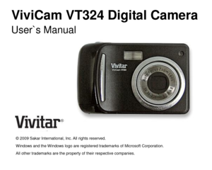 Page 1ViviCam VT324 Digital Camera  
User`s Manual 
 
 
 
 
 
 
 
 
 
 
 
 
 
© 2009 Sakar International, Inc. All rights reserved. 
Windows and the Windows logo are registered trademarks of Microsoft Corporation. 
All other trademarks are the property of their respective companies.  