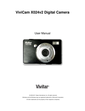 Page 1Downloaded from www.Manualslib.com manuals search engine ViviCam X024v2 Digital Camera 
 
 
 
 
User Manual 
 
 
 
 
 
 
 
 
 
 
 
 
 
© 2009-2011 Sakar International, Inc. All rights reserved. 
Windows and the Windows logo are registered trademarks of Microsoft Corporation. 
All other trademarks are the property of their respective companies.   