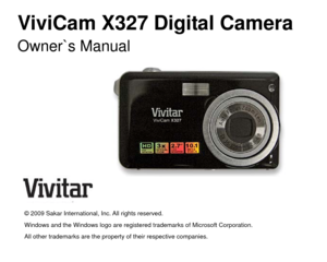 Page 1ViviCam X327 Digital Camera   Owner`s Manual   
 
  
 
 
 
 
 
   
 © 2009 Sakar International, Inc. All rights reserved. 
Windows and the Windows logo are registered trademarks of Microsoft Corporation. 
All other trademarks are the property of their respective companies.  