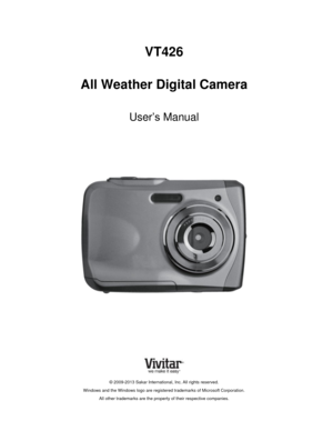 Page 1Downloaded from www.Manualslib.com manuals search engine  
VT426  
 
All Weather Digital Camera 
 
User’s Manual 
 
 
 
 
 
 
 
 
 
 
 
 
 
 
© 2009-2013 Sakar International, Inc. All rights reserved. 
Windows and the Windows logo are registered trademarks of Microsoft Corporation. 
All other trademarks are the property of their respective companies.   