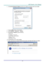 Page 48– 39 – 
6. Click Use the following IP address and fill in the IP address and Subnet mask, then click OK. 
 
7. Press the Menu button on the projector. 
8. Select Settings2→ Advanced1 → Network 
9. After getting into Network, input the following: 
 DHCP: Off 
 IP Address: 10.10.10.10 
 Subnet Mask: 255.255.255.0 
 Gateway: 0.0.0.0 
 DNS Server: 0.0.0.0 
10. Press  (Enter) / ► to confirm settings. 
11. Open a web browser (for example, Microsoft Internet Explorer with Adobe Flash Player 9.0 or higher)....