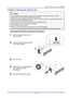 Page 20– 11 – 
Installing or Removing the Optional Lens 
 Caution: 
 Do not shake or place excessive pressure on the projector or the lens components as the 
projector and lens components contain precision parts. 
 Before removing or installing the lens, be sure to turn off the projector, wait until the cooling fans 
stop, and turn off the main power switch. 
 Do not touch the lens surface when removing or installing the lens. 
 Keep fingerprints, dust or oil off the lens surface. 
 Do not scratch the lens...