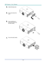 Page 63— 54 — 
4.  Unlock the lamp cover. 
 
5.  Pull up and remove the 
cover. 
6.  Use a screwdriver to 
remove the screws from 
the lamp module. 
 
7.  Pull out the lamp module. 
   
       