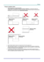 Page 4–iii – 
Projector Installation Notice 
 Place the projector in a horizontal position 
The tilt angle of the projector should not exceed 15 degrees, nor should the projector be 
installed in any way other than the desktop and ceiling mount, otherwise lamp life could decrease 
dramatically, and may lead to other unpredictable damages. 
     
 Allow at least 50 cm clearance around the exhaust vent. 
   
   
 
 Ensure that the intake vents do not recycle hot air from the exhaust vent. 
 When operating...