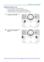 Page 31– 19 – 
Adjusting the Projector Level 
Take note of the following when setting up the projector: 
 The projector table or stand should be level and sturdy. 
 Position the projector so that it is perpendicular to the screen. 
 Ensure the cables are in a safe location. You could trip over them. 
1.  To raise the level of the projector, twist 
the adjusters counter clockwise. 
 
2.  To lower the level of the projector, lift the 
projector and twist the adjusters 
clockwise. 
    