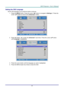 Page 37– 25 – 
Setting the OSD Language 
Set the OSD language to your preference before continuing. 
1. Press the MENU button. Press the cursor ◄► button to navigate to Settings 1. Press the 
cursor ▲▼ button to move to the Advanced 1 menu. 
 
2. Press  (Enter) / ► to enter the Advanced 1 sub menu. Press the cursor ▲▼ button 
until Language is highlighted.  
 
3. Press the cursor button until the language you want is highlighted.  
4. Press the MENU button four times to close the OSD.   