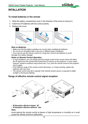 Page 1313
INTALLATION
To install batteries in the remote
1. Slide the battery compartment cover in the direction of the arrow to rem\
ove it.
2.  Install two AA batteries with the correct polarity.
3.  Replace the cover.
123
Note on Batteries 
•	Make sure that the battery polarities are correct when installing the ba\
tteries
•	 Do not mix an old battery with a new one or different types of batteries\
.
•	 If you will not use the remote control for a long time, remove the batte\
ries to avoid     
damage from...