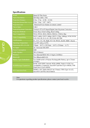 Page 4842 
Specifications 
Video  C ompatibility   SDTV (480i), EDTV  (480p), HDTV (720p, 1080i/p), NTSC/NTSC 
RAM/Storage Expansion   RAM :  1GB DDR3 , Internal :   8GB (eMMC Flash) (5.1GB User 
Availability) , Expansion:  microSD Card Slot (Up to 64GB), USB 
Flash Drive (Up to 64GB)  
I/O Connection Ports   HDMI 
v1.4b, Audio-Out (AV-in) 3.5mm), USB  (Type A) (x2),
microSD Card Slot, Reset Button  Note:  
For questions regarding product 
specifications, please contact your  local reseller
. Model 
Qumi Q3...