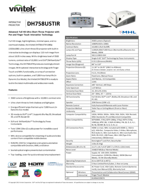 Page 1 
© Copyright 2013 V ivitek Corporation.  DLP® and the DLP logo are registered trademarks of Texas Instruments.  All specifications are subject to change at any time.  
 
  
  
 
 
 
I NTERACTI VE 
PROJECTOR DH758USTIR 
Advanced Full HD Ultra  Short-Throw  Projector with 
Pen and Finger Touch  Interactive Technology 
 
Fu l l HD  image, h igh b rightness, minimal space, a nd  n o 
o ve rh e ad s hadow, th e Vivitek DH758USTIR 1080p  
(1920x1080) u l tra  sh ort-thro w 3D  p ro jector with  b uilt-in 
i n...