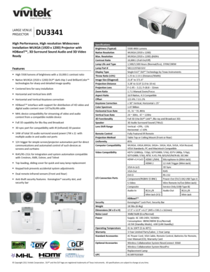 Page 1 
© Copyright 2011 Vivitek Corporation.  DLP® and the DLP logo are registered trademarks of Texas Instruments.  All specifications are subject to change at any time.  
 
 
 
 
 
 
LARGE VENUE 
PROJECTOR DU3341 
Specifications 
Brightness (Typical) 5500 ANSI Lumens  
Native Resolution WUXGA (1920 x 1200) 
Max. Resolution WUXGA (1920 x 1200) @60Hz 
Contrast Ratio 10,000:1 (Full On/Off) 
Lamp Life and Type 1,500/3,500 Hours (Normal/Eco), 370W/280W 
Lamp Part # 5811119760-SVV 
Display Type Single 0.67” DLP®...