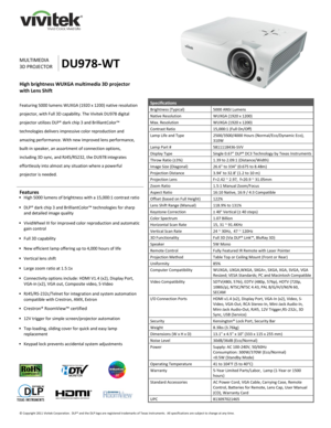 Page 1© 
Copyright 2011 Vivitek Corporation.  DLP®  
and the DLP  logo are registered trademarks of Texas Instruments.  All specifications are subject to change at any time.   MULTIMEDIA  
3D  PROJECTOR   DU978-W
T  Hig
h brightness WUXG A multimedia 3D projector 
wi th  Lens Shift 
Featurin g 5000 lumens WUXG A (1920 x  1200) native reso lution 
projector , with Full 3D capability. Th e Vivite k DU978 digital 
projecto r utilize s DLP® dark chi p 3 an d BrilliantColor™ 
technologie s delivers impressi ve...