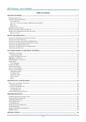 Page 7
DLP Projector—User’s Manual 
— vi — 
Table of Contents 
GETTING  STARTED ........................................................................\
........................................ .......................................... 1 
PACKING CHECKLIST........................................................................\
................................................................................... 1 
VIEWS OF PROJECTOR...