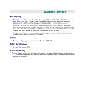 Page 66  
  
REGULATORY COMPLIANCE 
 
 
FCC Warning 
 
This equipment has been tested and found to comply with the limits for a Class A digital device pur- 
suant to Part 15 of the FCC Rules. These limits are designed to provide reasonable protection 
against harmful interference when the equipment is operated in a commercial environment.  
This equipment generates, uses, and can radiate radio frequency energy and, if not installed and 
used in accordance with the instruction manual, may cause harmful...